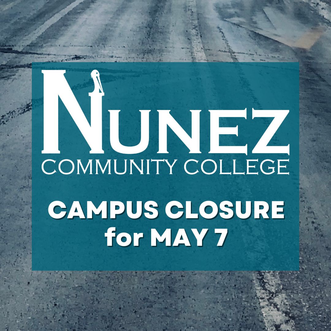 NUNEZ CAMPUS CLOSURE - MAY 7
The Nunez campus is closed effective immediately due to severe weather.

We encourage everyone to check for reports of street flooding and take all precautions when travelling.

Look for updates on all official Nunez channels.