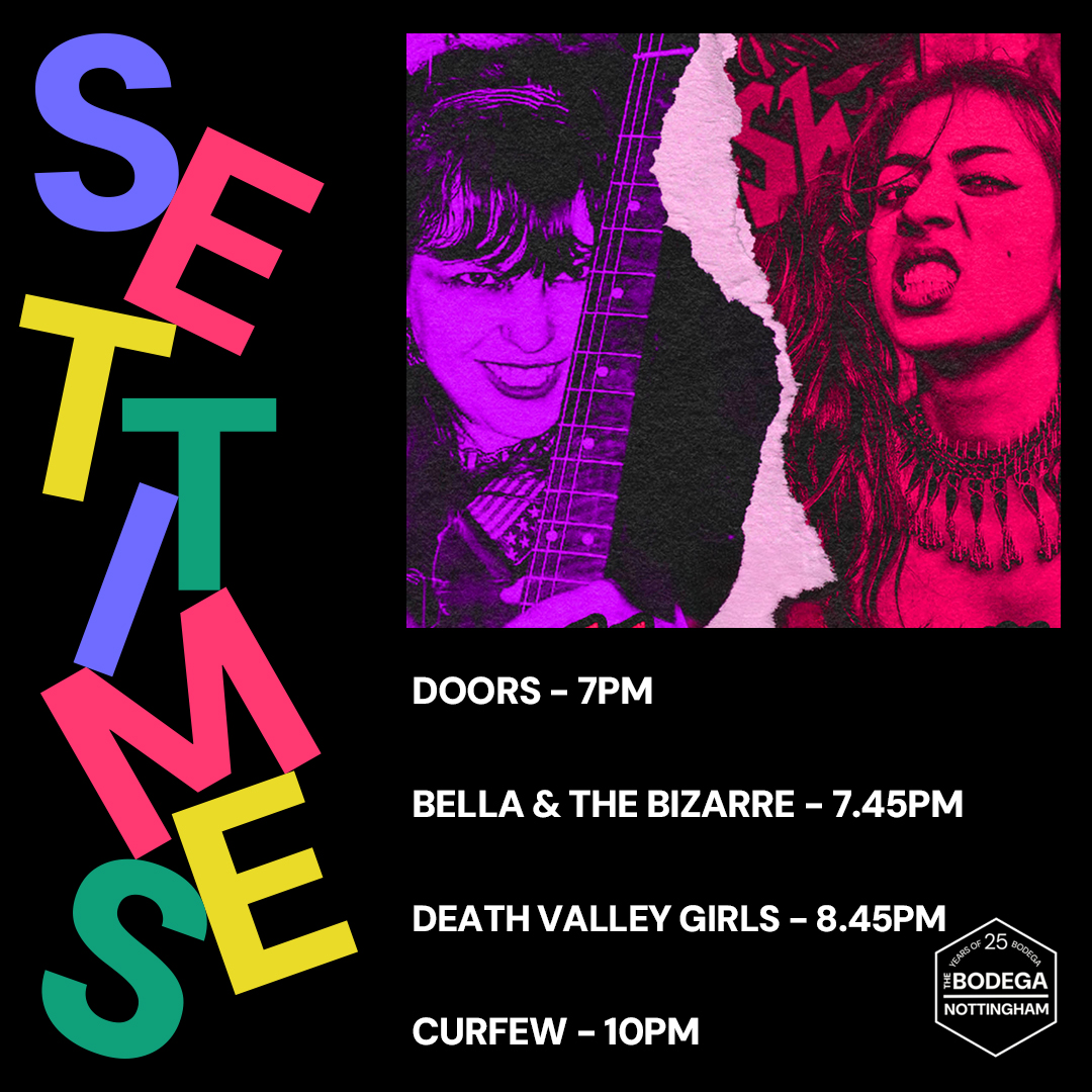The Bodega (@bodeganotts) on Twitter photo SET TIMES
The return of <a href="/Deathvalleygrls/">Death Valley Girls</a> to Pelham St is nigh, and this time they're joined by very special guests Bella and the Bizarre too!
Tickets remain on the door and we continue the fun until 3am tonight, if you fancy pulling a sicky at work tomorrow. SET TIMES
The return of <a href="/Deathvalleygrls/">Death Valley Girls</a> to Pelham St is nigh, and this time they're joined by very special guests Bella and the Bizarre too!
Tickets remain on the door and we continue the fun until 3am tonight, if you fancy pulling a sicky at work tomorrow.