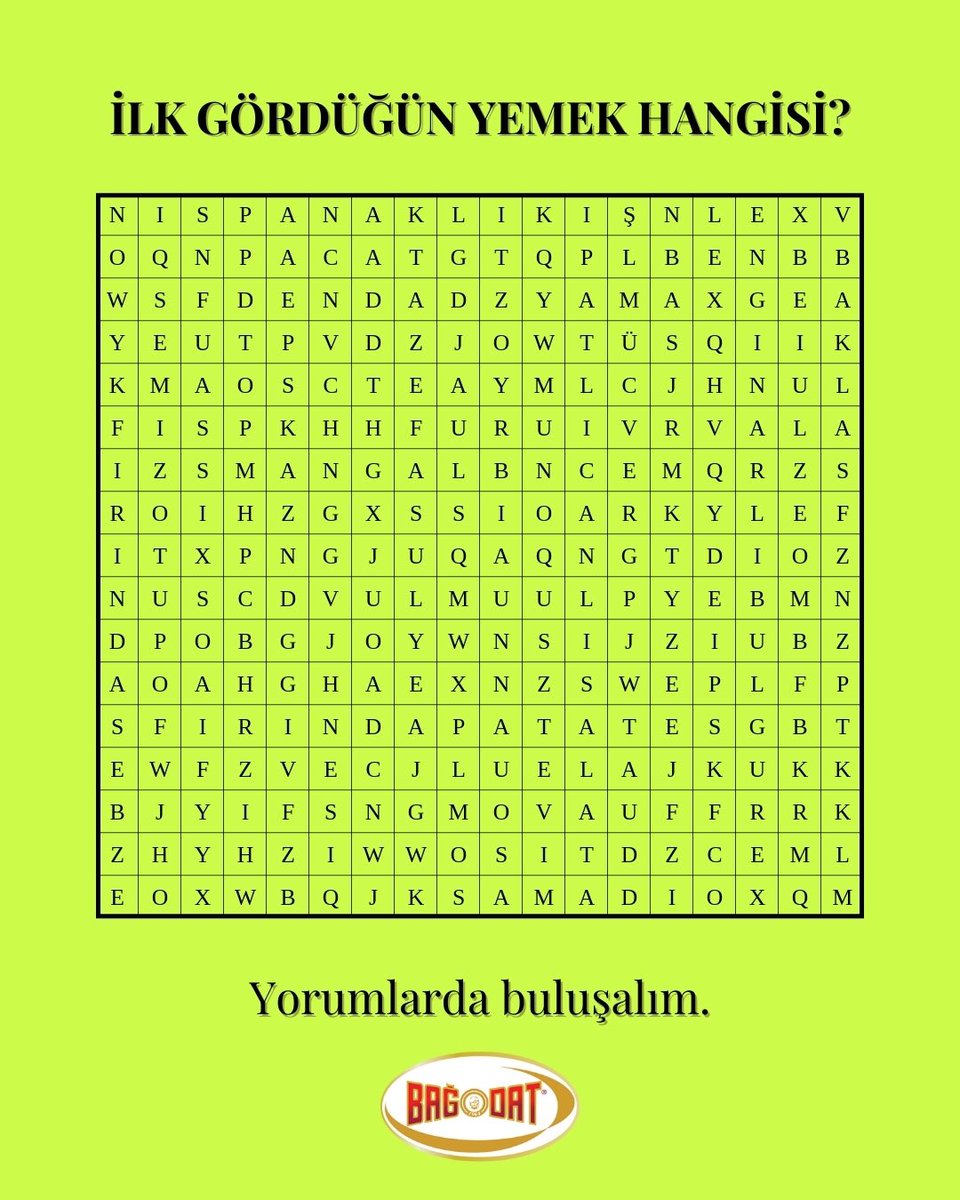 Gözün ilk hangi yemeği yakaladı? Belki de akşam yemeğinde yapman gereken yemek tam da o! 👀✨

Yorumlarda buluşalım ve en çok hangi yemek çıkacak, birlikte görelim! 💬

#BağdatBaharat #KelimeBulmacası #YorumlardaBuluşalım