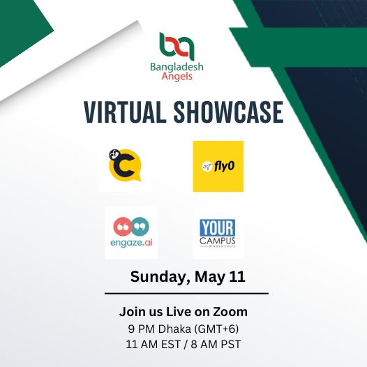 BAN is excited to announce that our Monthly Virtual Showcase is happening on May 11th.
The startups being showcased this time are Engaze.ai, FLYO, YOUR-Campus, and LazyChat.
Date: May 11, 2025
Time: 9 PM BST 
Venue: Zoom
Registration link: lu.ma/i1lhu6v7