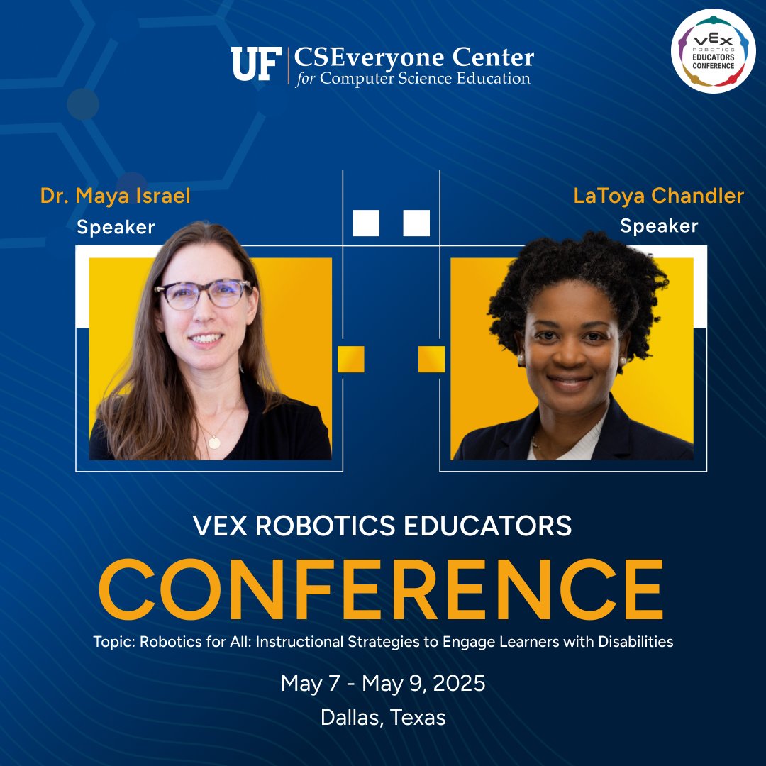 CS Everyone is going to the Vex Educator Conference 2025! Director Maya Israel and doctoral candidate Latoya Chandler will be speaking on the topic of “Robotics For All: Instructional Strategies to Engage Learners With Disabilities”. Vex is from May 7th-9th in Dallas,Texas.