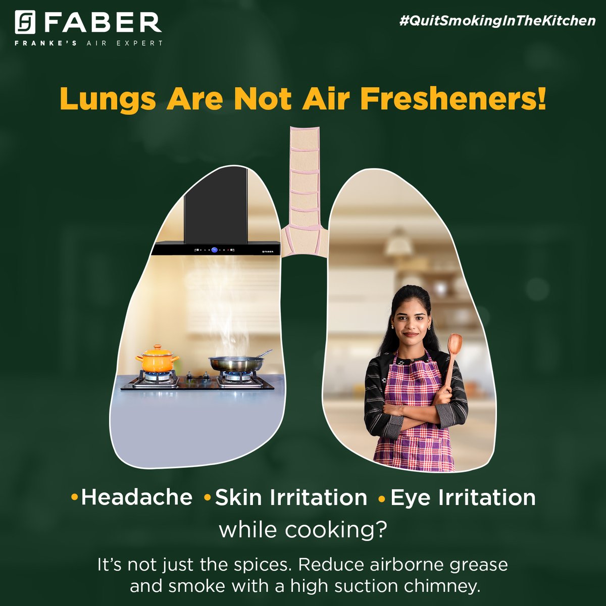 If you’re facing headaches, skin or eyes irritation while cooking, it’s the smoke.

Your lungs aren’t meant to filter out airborne grease and harmful particles. A high-suction chimney silently and powerfully clears the air so you can cook comfortably.

#QuitSmokingInTheKitchen