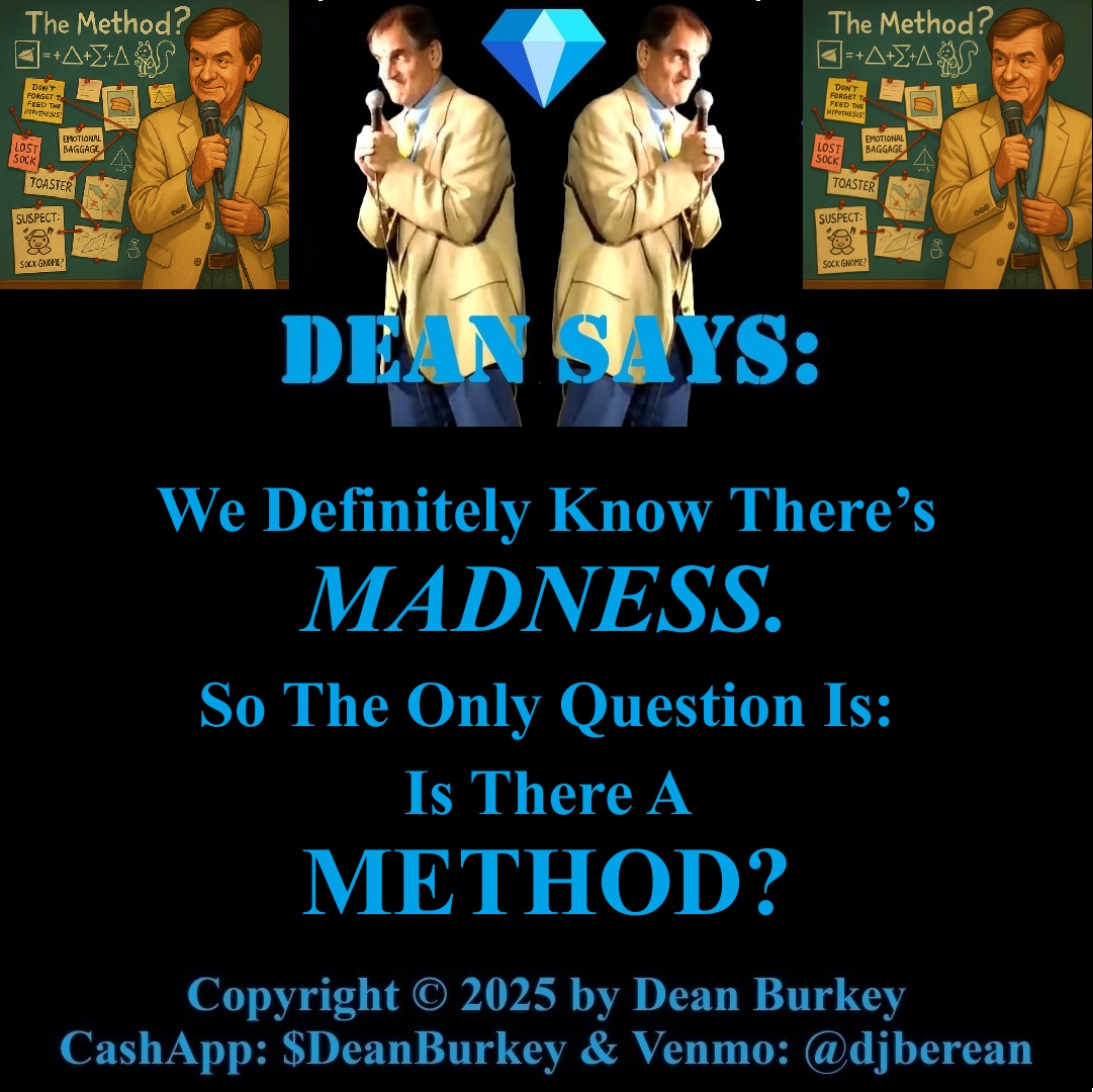 DeanBurkey's tweet photo. Madness? Confirmed.
Method? Unconfirmed.
Map? Lost. GPS? Arguing with itself.
Love fun stories? Check out Diamond💎Dean’s books: 
https://t.co/TA5unptV2r
#DeanSays #Comedy #MadnessWithAPlan #ComicRelief #ThereMayBeSnacks #MethodToTheMadness #AbsurdWisdom #TheStruggleIsSurreal https://t.co/GKrvJFCKkW