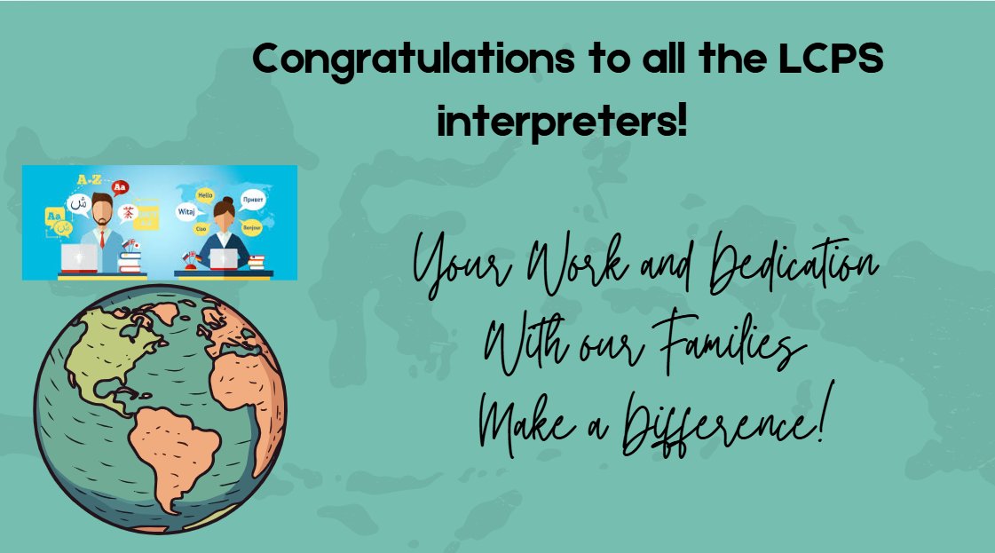 We deeply appreciate the LCPS Interpreters and the profound impact they have on our community. Our sincere gratitude for your dedication, supporting one family at a time in our multilingual community!