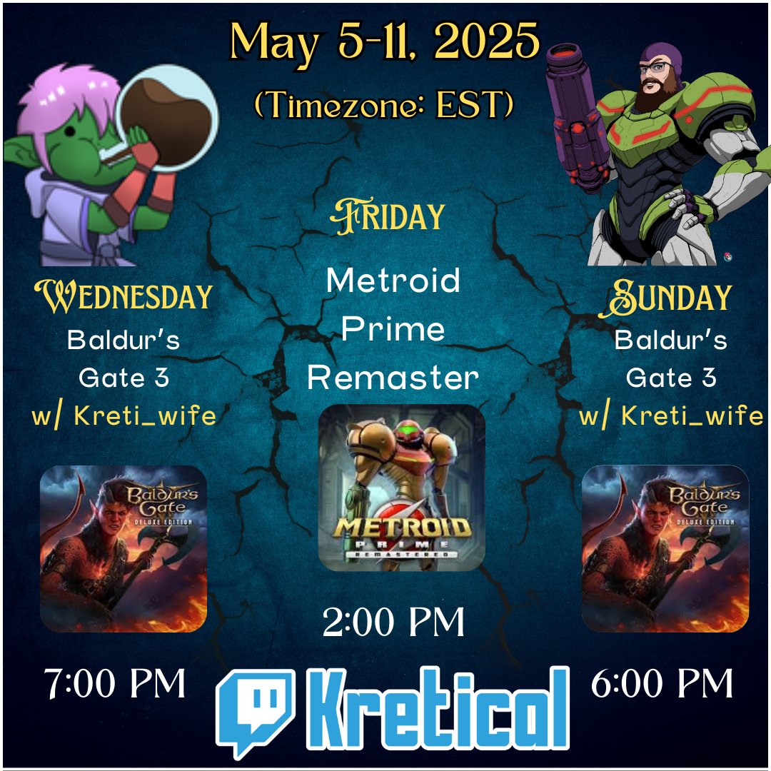 Kretical's tweet photo. This is the anticipated schedule for this week! We are attempting to finish #BaldursGate3  Act II by Sunday!  I'm having a blast with #Metroid Prime Remastered first play! #maytroid #maytroid2025 https://t.co/HgWChOzPTe