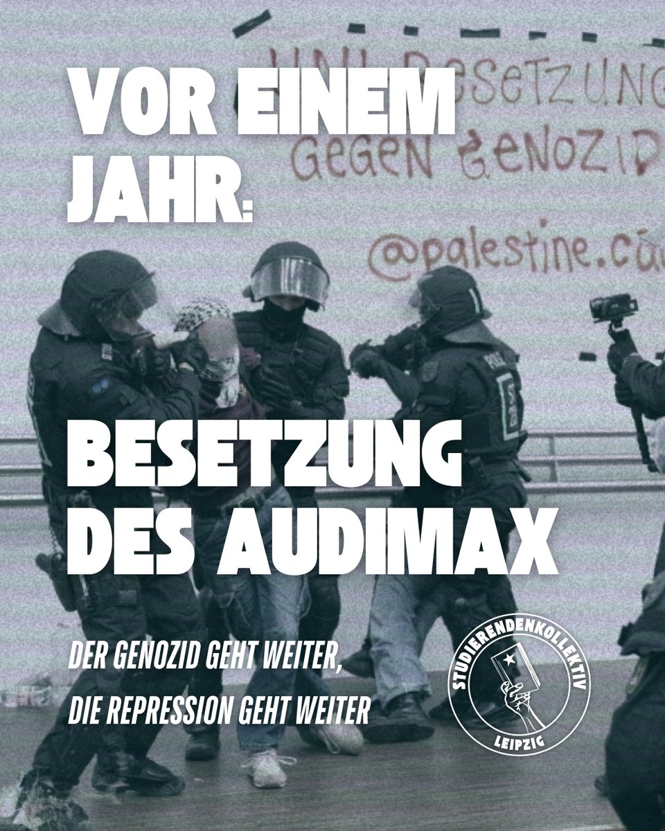 studikollektiv's tweet photo. HEUTE VOR EINEM JAHR: PALÄSTINASOLIDARISCHE BESETZUNG IM #AUDIMAX DER #UNILEIPZIG
Vor einem Jahr wurde der größte Hörsaal der Uni #Leipzig besetzt. Wir kommen zum Schluss: Der #Genozid geht weiter, die #Repression geht weiter. Organisieren wir uns dagegen!
(1/3) https://t.co/tNIkGss4pc