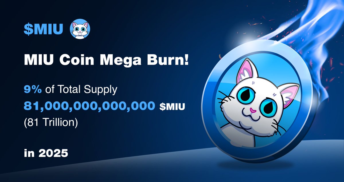 BIG ANNOUNCEMENT 🚨

9% of Total Supply, 
81,000,000,000,000 (81 Trillion) $MIU, 
will burn in 2025! 🔥

Cats have 9 lives, and our 9% burn is $MIU ’s first-life power-up, clawing its way to the top! 👑
