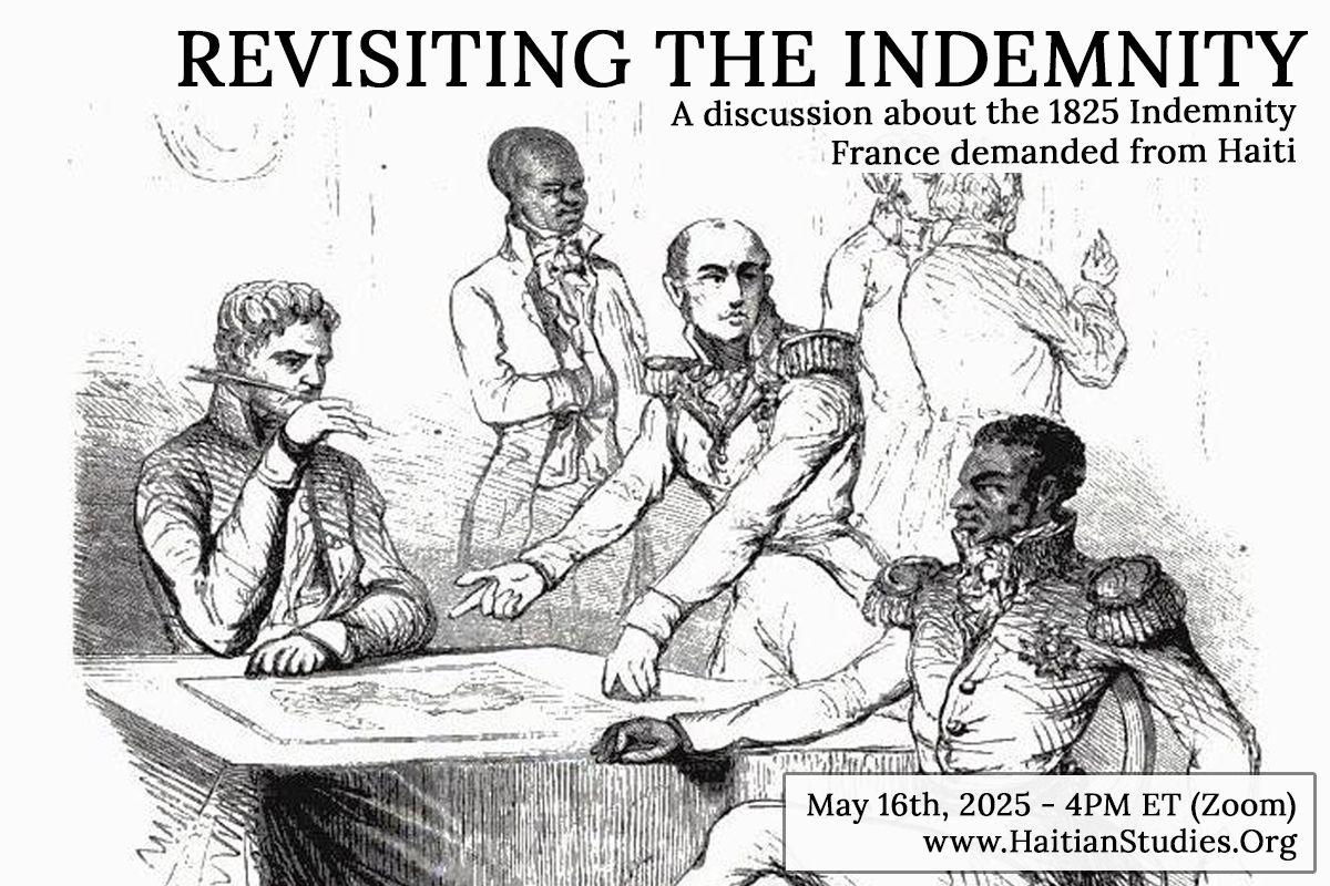 Online Event: "Revisiting the Indemnity: A discussion about the 1825 Indemnity France demanded from Haiti"

buff.ly/zVj3w79

Date &amp; Time: May 16th, 2025 – 4:00PM ET (Zoom)