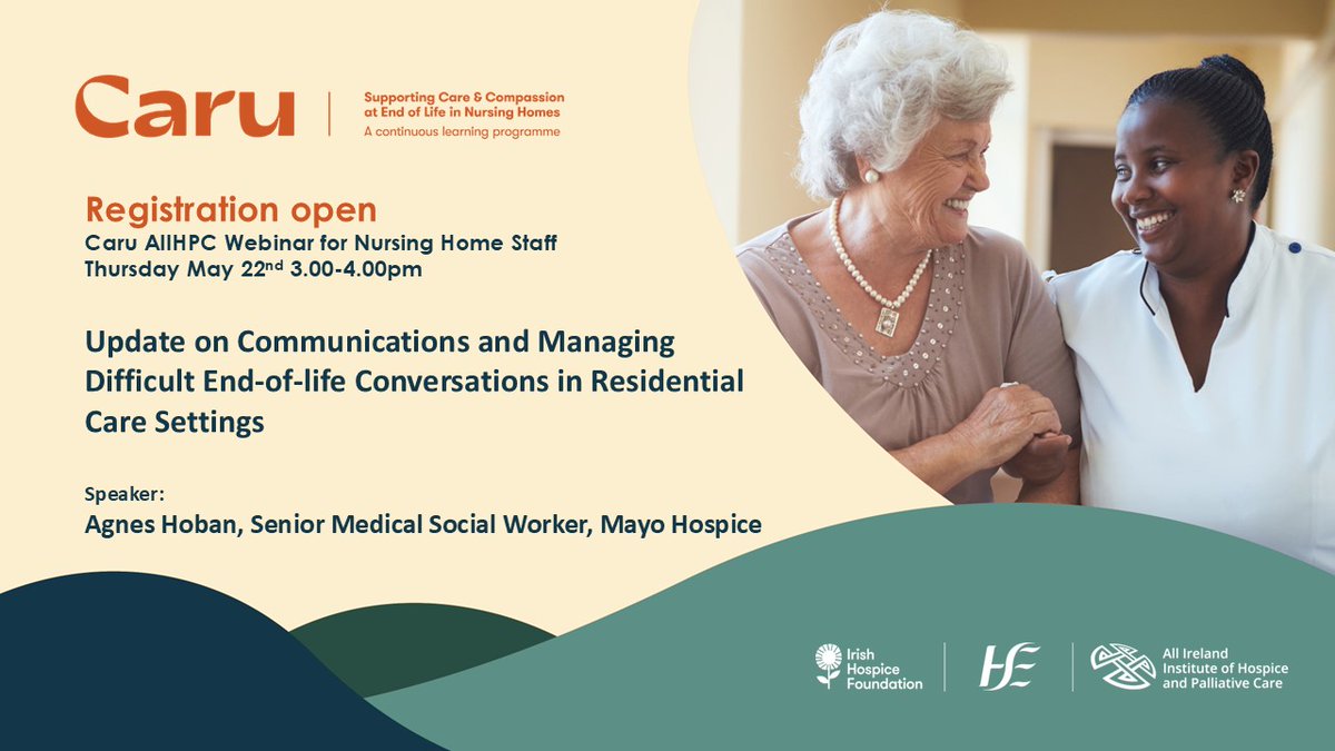 The next Caru AIIHPC Webinar will take place on Thursday, 22 May, 3.00-4.00pm, and provide an Update on Communications and Managing Difficult End-of-Life Conversations in Residential Care Settings-open to all nursing home staff. Register your place here- tinyurl.com/CaruWebinar25