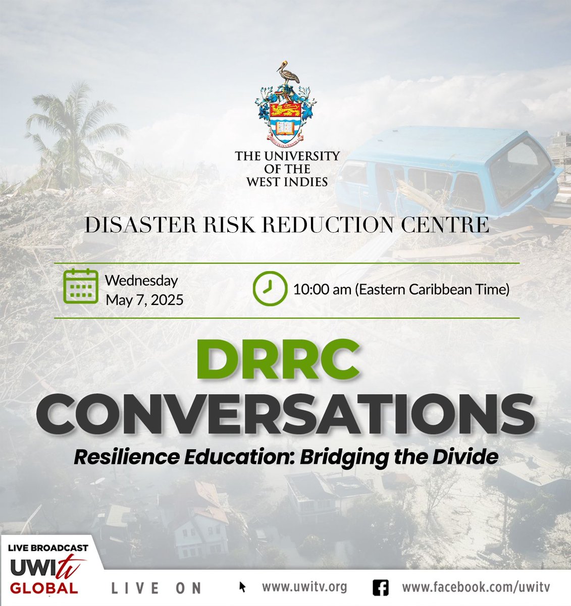Join us for DRRC Conversations hosted by The University of the West Indies Disaster Risk Reduction Centre themed "Resilience Education: Bridging the Divide".

Wednesday, May 7, 2025 | 10:00 a.m. (AST)

Live on: uwitv.org | Facebook: @uwitv