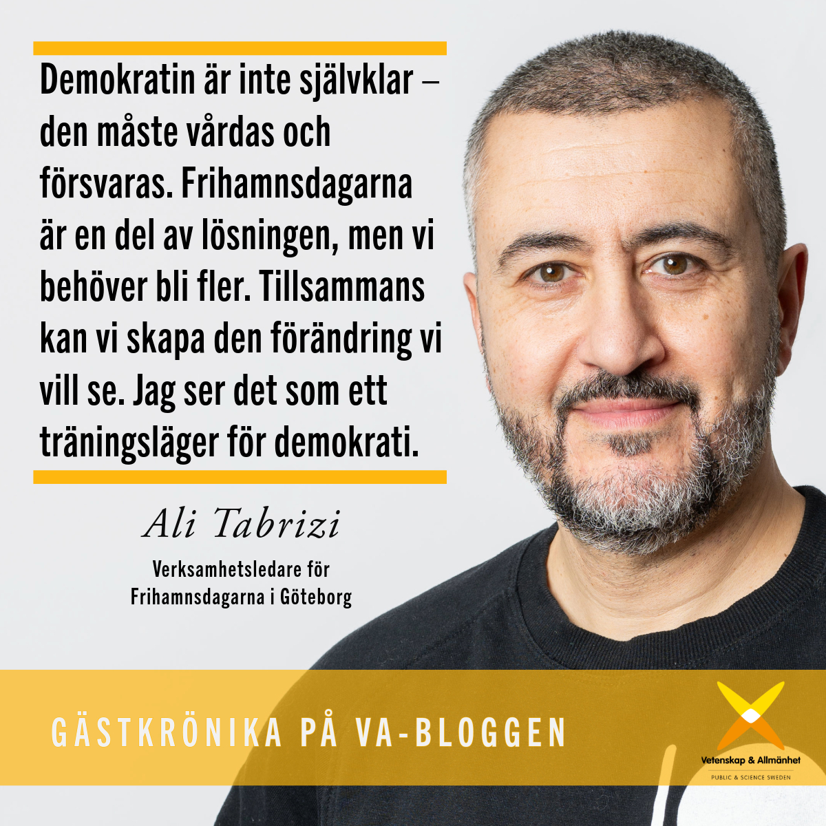 #VAbloggen: Ali Tabrizi om demokratins vikt i dessa tider! Förändring sker när vi möts, lyssnar &amp; arbetar tills. för gemensamma lösningar. Kom, arrangera samtal &amp; lyssna på andras perspektiv under #frihamnsdagarna  i #Göteborg 28–30 aug.Läs #gästkrönikan: vetenskapallmanhet.se/2025/04/gastkr…