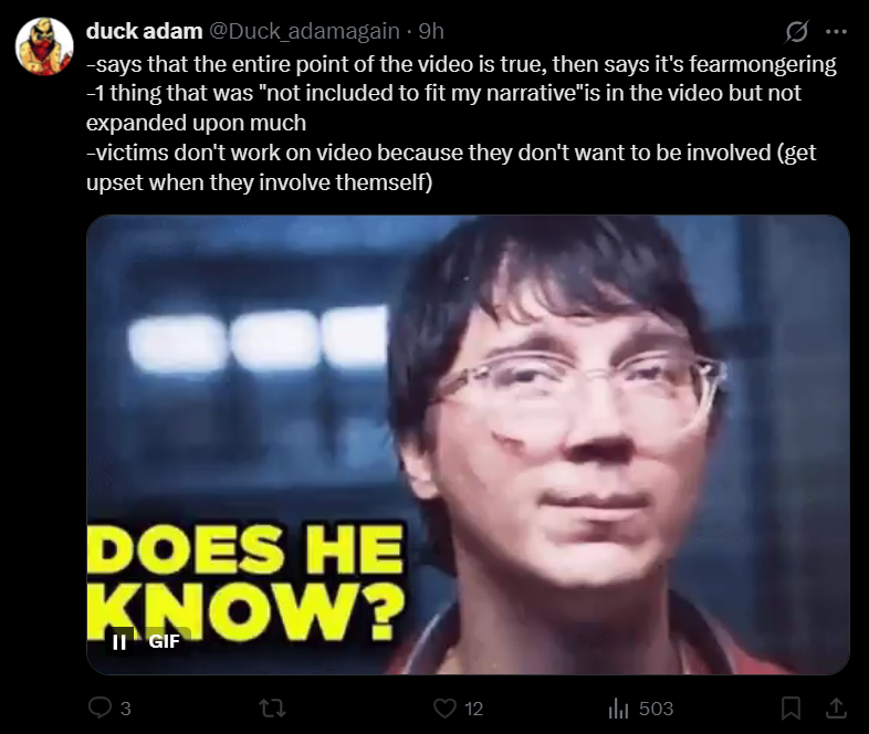 EjectPackCompny's tweet photo. @Duck_adamagain @Hiloh23 Addendum: Duck Adam mocking and making light of a victim speaking up about his misinformation and using a platform over a situation he was not apart of to attempt to fearmonger. https://t.co/xW6OnS7w39