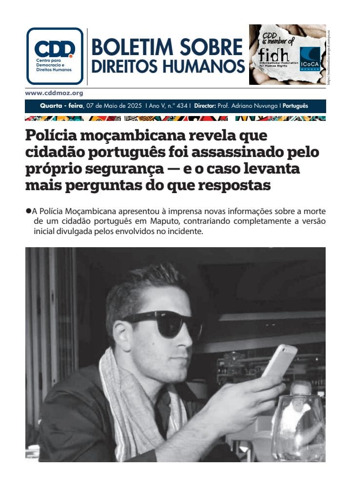 CDD - Centro para Democracia e Direitos Humanos (@cdd_moz) on Twitter photo Polícia moçambicana revela que cidadão português foi assassinado pelo próprio segurança — e o caso levanta mais perguntas do que respostas
Eis aqui a publicação completa: cddmoz.org/wp-content/upl…—-e-o-caso-levanta-mais-perguntas-do-que-respostas.pdf
<a href="/adriano_nuvunga/">Prof. Adriano Nuvunga</a> Polícia moçambicana revela que cidadão português foi assassinado pelo próprio segurança — e o caso levanta mais perguntas do que respostas
Eis aqui a publicação completa: cddmoz.org/wp-content/upl…—-e-o-caso-levanta-mais-perguntas-do-que-respostas.pdf
<a href="/adriano_nuvunga/">Prof. Adriano Nuvunga</a>
