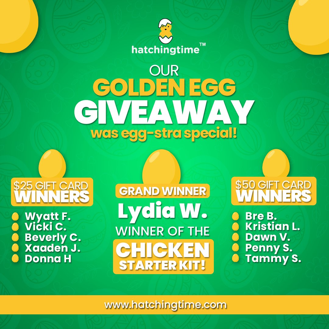HatchingTime's tweet image. Our Golden Egg Giveaway was egg-stra special! 
Help us congratulate the $25 &amp;amp; $50 Gift Card and Chicken Starter Kit Winners. 
#hatchingtime #contest #goldenegg #eggs