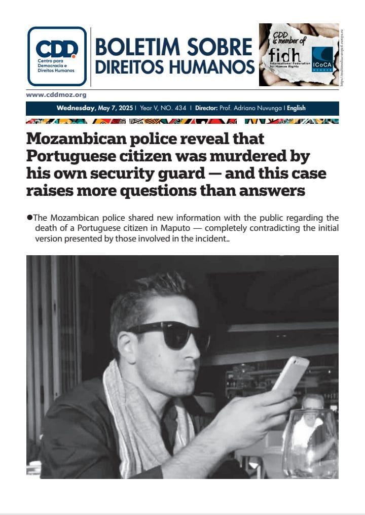 CDD - Centro para Democracia e Direitos Humanos (@cdd_moz) on Twitter photo Mozambican police reveal that Portuguese citizen was murdered by his own security guard — and this case raises more questions than answers
Here is the full publication: cddmoz.org/wp-content/upl…—-and-this-case-raises-more-questions-than-answers.pdf
<a href="/adriano_nuvunga/">Prof. Adriano Nuvunga</a> Mozambican police reveal that Portuguese citizen was murdered by his own security guard — and this case raises more questions than answers
Here is the full publication: cddmoz.org/wp-content/upl…—-and-this-case-raises-more-questions-than-answers.pdf
<a href="/adriano_nuvunga/">Prof. Adriano Nuvunga</a>