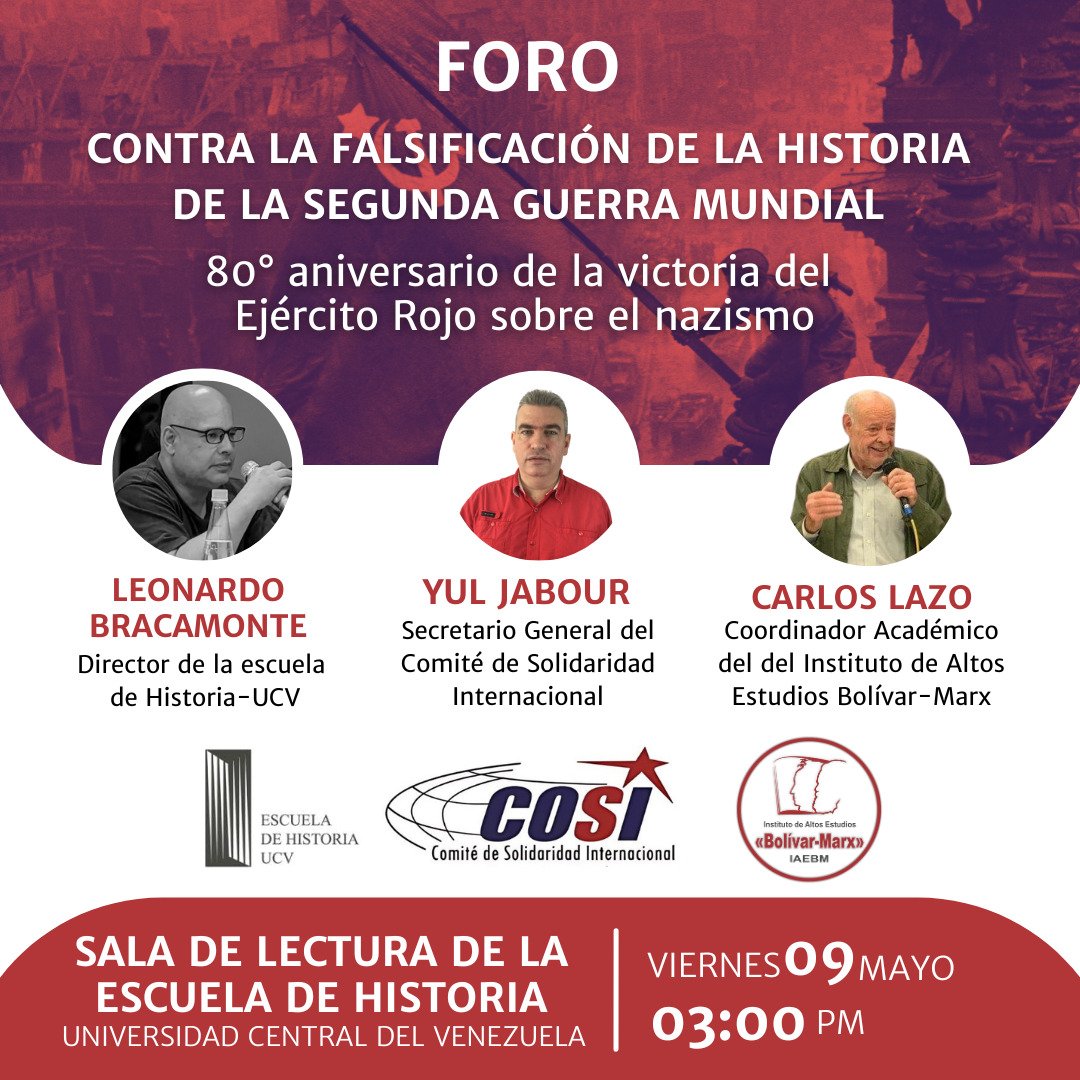 #AGENDA | Para celebrar los 80 años de la victoria del Ejército Rojo sobre el nazismo, el Comité de Solidaridad Internacional invita al foro: "Contra la falsificación de la historia de la Segunda Guerra Mundial"

📍Vie #9May | 3:00 pm | Sala de Lectura de la Esc. de Historia-UCV
