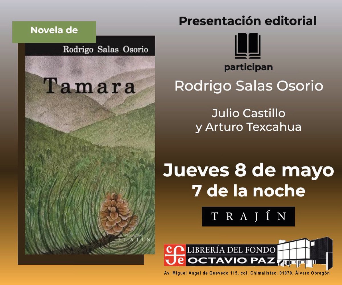 FCEMexico's tweet image. Mañana a las 19h en #LibreríaOctavioPaz, descubre y reflexiona la historia con “Tamara” de #RodrigoSalas, acompañado de #JulioCastillo y #ArturoTexcahua.🌟📚

@LibreriasEducal 
@TrajinLiterario
#RepúblicaLectora