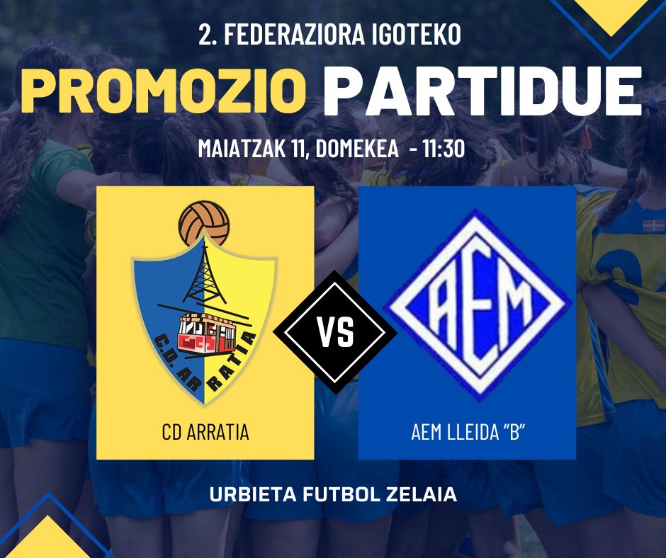 Badekogu Emakumezko Arratia "A"-ren promozioko joaneko partiduaren ordutegie 🤗

📅 Maitzak 11, Domekea
⏰ 11:30
🆚 <a href="/SEAEM_1925/">Secció Esportiva AEM</a> 
🏟️ Urbieta (Igorre)
🏆 2. Federaziora igoteko promozioa

#AupaArratia 🟡🔵