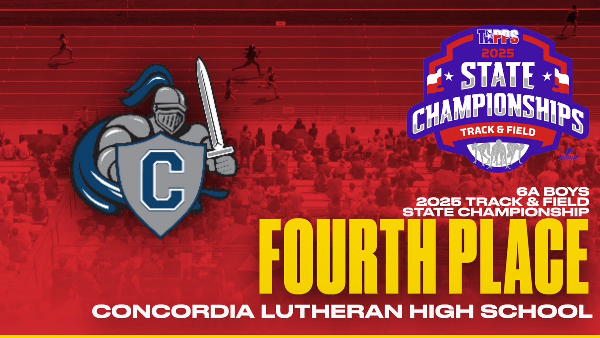 Congratulations to your 6A Boys State Fourth Place Team in the 2025 TAPPS State Track &amp; Field Championships: Concordia Lutheran High School!
