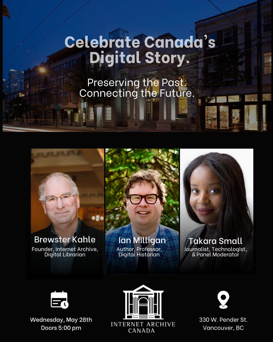 🏛️🇨🇦 Join Internet Archive Canada in Vancouver for IN HONOUR OF CANADIAN WEB PRESERVATION, a panel on saving the web’s memory with @Brewster_Kahle, @IanMilligan1 &amp; @TakaraSmall.

📅 May 28
🕔 Doors 5 PM
📍 The Permanent, 330 W Pender St, Vancouver, BC
🎟️ eventbrite.com/e/in-honour-of…