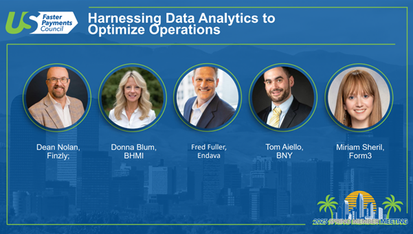 BHMI’s Donna Blum was honored to be part of the “Harnessing Data Analytics to Optimize Operations” panel at the U.S. Faster Payments Council Spring Member Meeting with Miriam Sheril,  Thomas Aiello, Dean Nolan, and Fred Fuller.