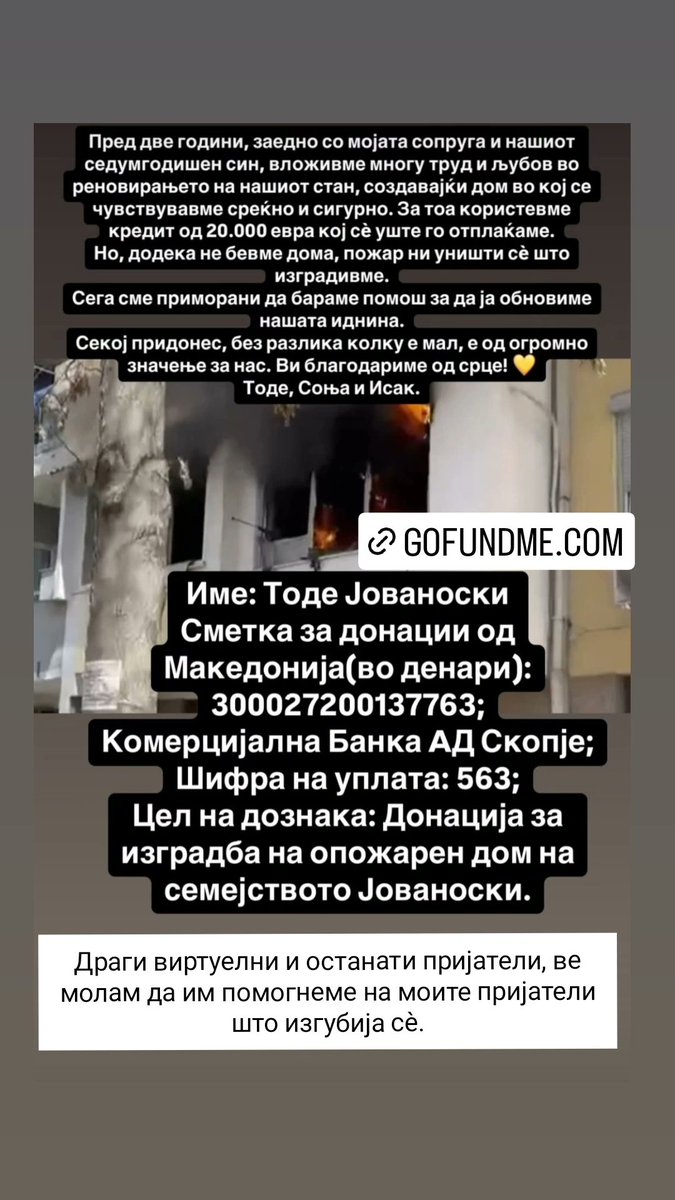 gofundme.com/f/help-tode-an…

Нашите пријатели го изгубија она кое што не му посакувам на никого да го изгуби, а тоа е сѐ што имале во животот. Доколку сте во можност да помогнете еве линк од Gofundme (горе) или доколку сакате на сметката од сликата може да донирате. Ве молам за РТ.