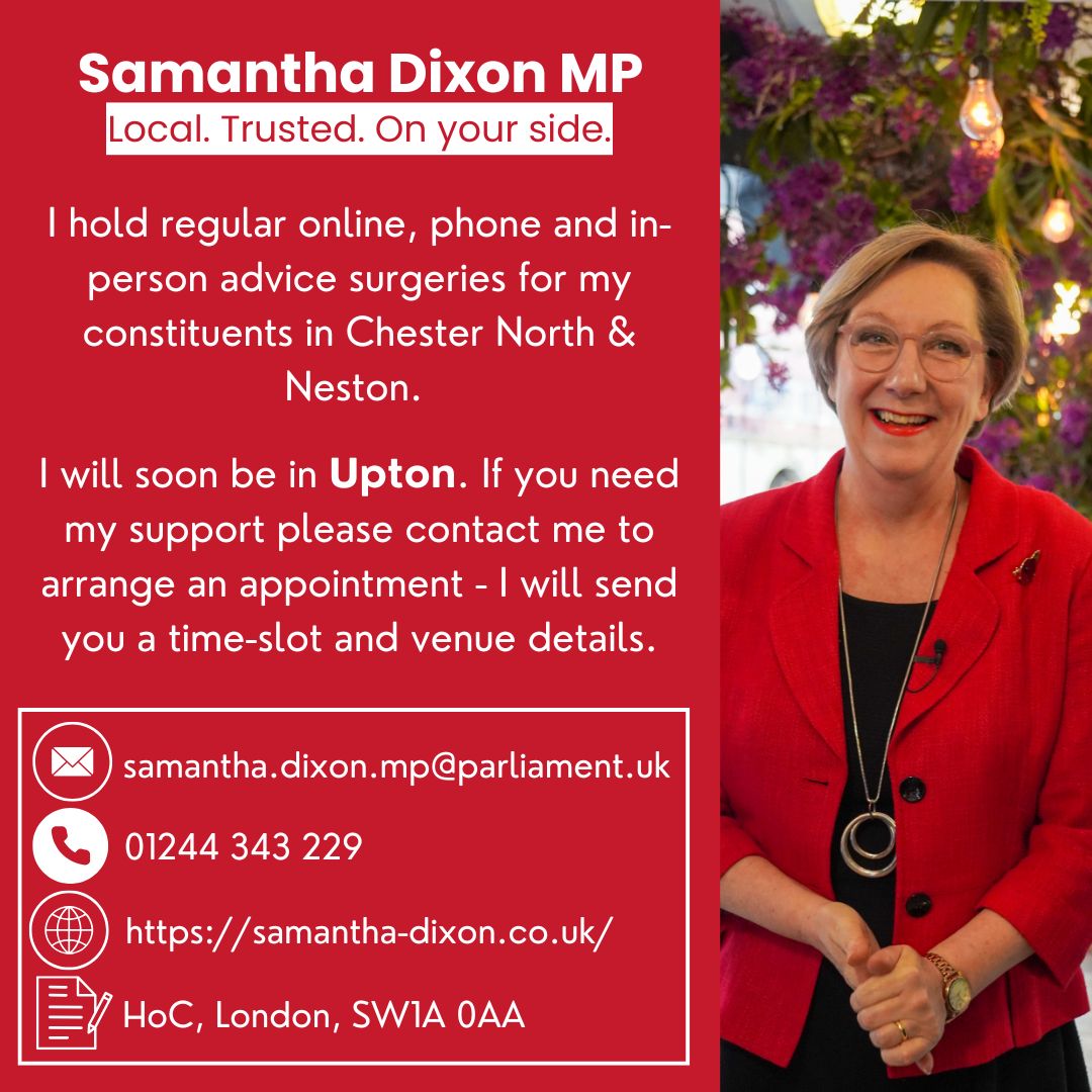 Samantha Dixon MBE MP (@samanthadixonmp) on Twitter photo 📢 I'm holding an advice surgery in Upton!
Need help or have an issue you'd like to discuss? I’m here to help.
To book an appointment, please get in touch. Details upon registration.
📧 samantha.dixon.mp@parliament.uk
☎️01244 343 229
📫 Houses of Parliament, London, SW1A 0AA 📢 I'm holding an advice surgery in Upton!
Need help or have an issue you'd like to discuss? I’m here to help.
To book an appointment, please get in touch. Details upon registration.
📧 samantha.dixon.mp@parliament.uk
☎️01244 343 229
📫 Houses of Parliament, London, SW1A 0AA