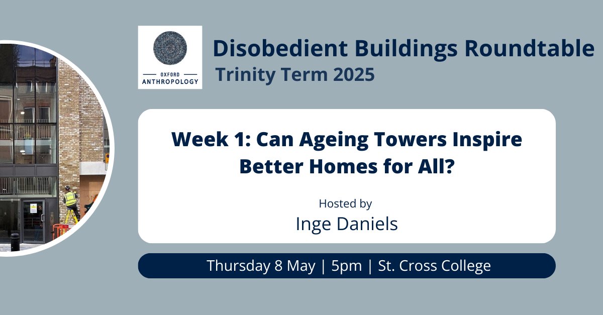 🏙️Can ageing tower blocks inspire better homes for all?
Join Professor of Anthropology, Inge Daniels (<a href="/oxford_anthro/">Oxford Anthropology</a>) for the first in the Disobedient Buildings Roundtable Discussion Series.
📅 Thu 8 May, 5pm
📍Lecture Theatre, St. Cross College
Book now: anthro.ox.ac.uk/event/disobedi…