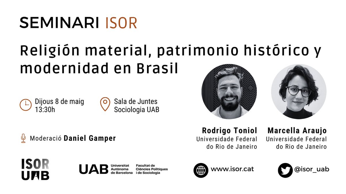 ISOR - Investigacions en Sociologia de la Religió (@isor_uab) on Twitter photo 📢 Demà, seminari ISOR!
🌇 "Religión material, patrimonio histórico y modernidad en Brasil"
👩🏫🧑🏫 Rodrigo Toniol & Marcella Araujo (Universidade Federal do Rio de Janeiro) - modera Daniel Gamper
📍13.30h - Sala de Juntes <a href="/PolitiquesUAB/">Facultat de Ciències Polítiques i deSociologia UAB</a> 📢 Demà, seminari ISOR!
🌇 "Religión material, patrimonio histórico y modernidad en Brasil"
👩🏫🧑🏫 Rodrigo Toniol & Marcella Araujo (Universidade Federal do Rio de Janeiro) - modera Daniel Gamper
📍13.30h - Sala de Juntes <a href="/PolitiquesUAB/">Facultat de Ciències Polítiques i deSociologia UAB</a>