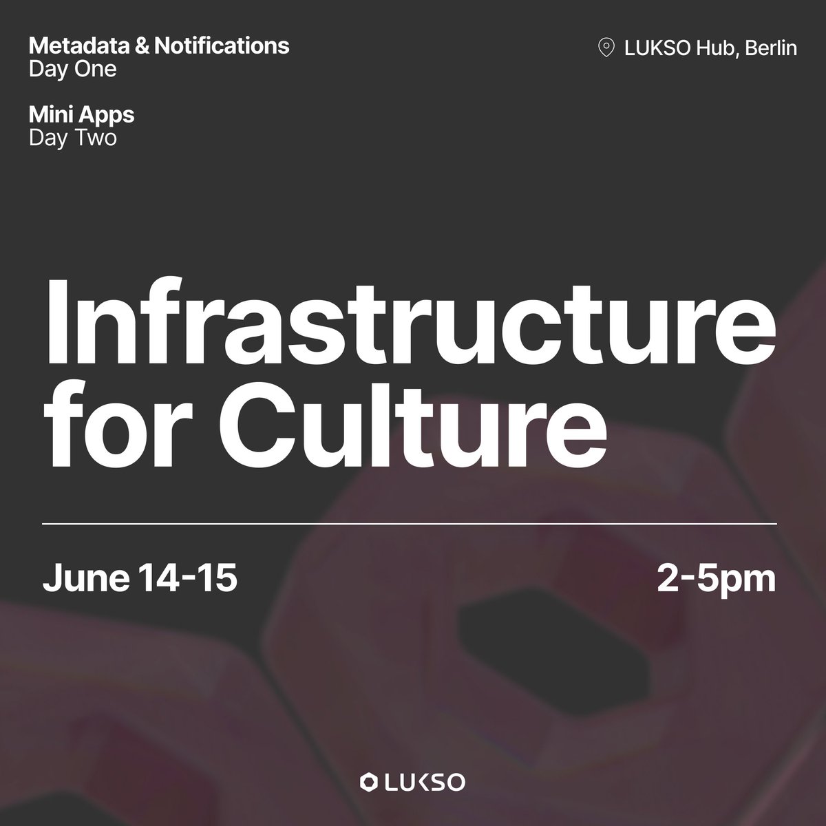 Infrastructure for Culture — a focused series during Berlin Blockchain Week.

✱ Metadata. Mini Apps. Cultural systems reimagined.
✱ June 14-15 @ LUKSO Hub.

Save the date. More to come.