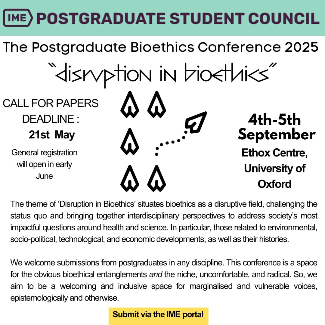 The PhD Place (@thephdplace) on Twitter photo Call for Abstracts!
PGBC 2025: 4th - 5th September <a href="/Ethox_Centre/">Ethox Centre</a>.
The conference is now welcoming abstracts from postgraduates in any discipline, especially on the theme 'Disruption in Bioethics'.
Abstract deadline extended til 21st May, submit here: ime.datawareonline.co.uk/Event-Booking/ Call for Abstracts!
PGBC 2025: 4th - 5th September <a href="/Ethox_Centre/">Ethox Centre</a>.
The conference is now welcoming abstracts from postgraduates in any discipline, especially on the theme 'Disruption in Bioethics'.
Abstract deadline extended til 21st May, submit here: ime.datawareonline.co.uk/Event-Booking/