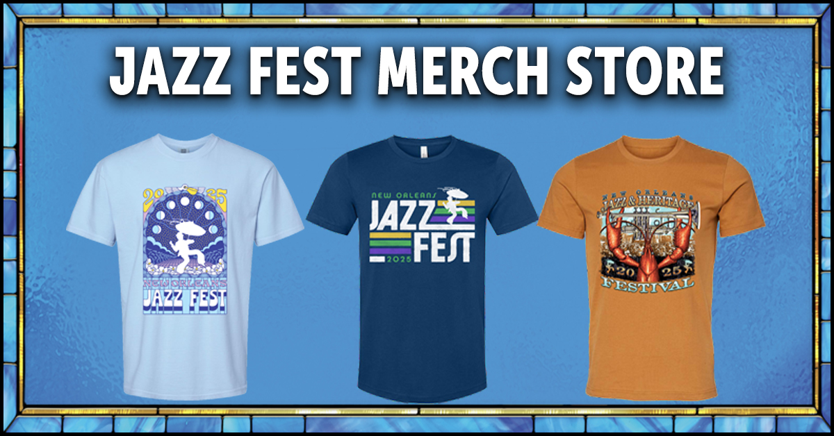 Select Jazz Fest 2025 merch--aka "The Best Jazz Fest Merch Ever!"--is now available in limited quantities and for a limited time. Visit the new store today to shop for that t-shirt you were eyeing all Fest.

jazzfestapparel.com
