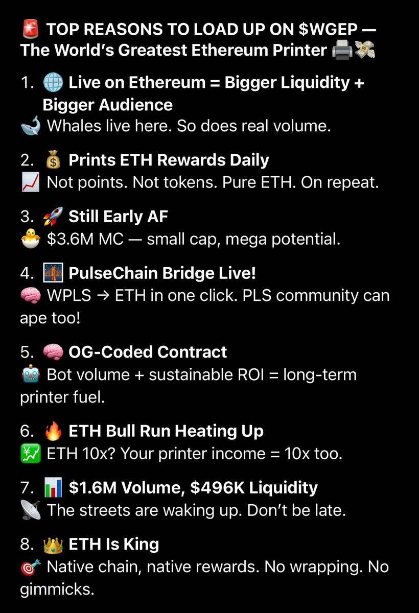 It’s a movement. On ETH. For ETH. Printing ETH. Get in early. Print like royalty. 👀🚀

💥 When ETH explodes… your printer becomes a yield rocket.
💸 ETH rewards + ETH pump = MAX ROI.

🖨️ While others prepare, WGEP is printing NOW.
Built by OG dev. Bull-market-ready.

⬇️⬇️