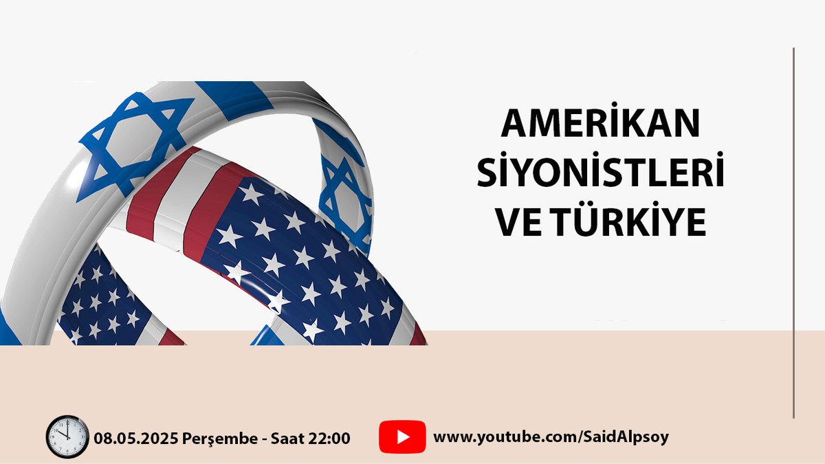 alpsoysaid's tweet photo. "AMERİKAN SİYONİSTLERİ VE TÜRKİYE" başlıklı CANLI yayınımız bugün saat 22:00'da "Said Alpsoy" YouTube kanalımızda. https://t.co/xFgLUSsC3o