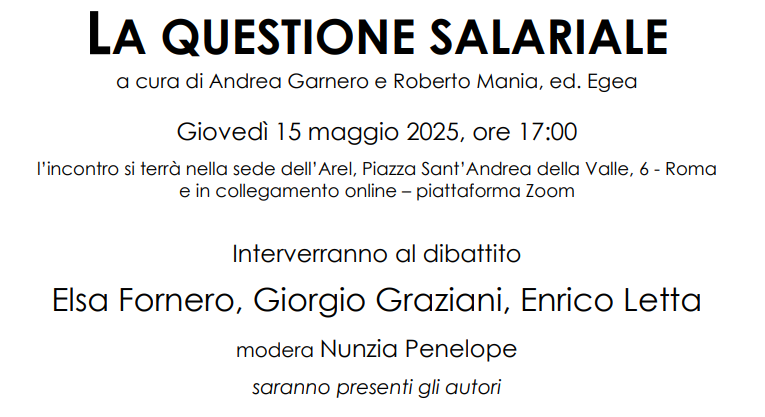 Andrea Garnero (@agarnero) on Twitter photo Ci vediamo a Roma giovedì prossimo per parlare de #laquestionesalariale?
📅 Giovedì 15 maggio ⏰ ore 17
📍 AREL – Piazza S. Andrea della Valle 6, Roma
🎙️Con Elsa Fornero, <a href="/grazianigio/">giorgio graziani</a>, <a href="/EnricoLetta/">Enrico Letta</a>, <a href="/mania_roberto/">roberto mania</a> moderati da <a href="/nunziapenelope/">nunzia penelope</a>.
<a href="/egeaonline/">Egea</a> <a href="/AgenziaAREL/">@AgenziaAREL</a> Ci vediamo a Roma giovedì prossimo per parlare de #laquestionesalariale?
📅 Giovedì 15 maggio ⏰ ore 17
📍 AREL – Piazza S. Andrea della Valle 6, Roma
🎙️Con Elsa Fornero, <a href="/grazianigio/">giorgio graziani</a>, <a href="/EnricoLetta/">Enrico Letta</a>, <a href="/mania_roberto/">roberto mania</a> moderati da <a href="/nunziapenelope/">nunzia penelope</a>.
<a href="/egeaonline/">Egea</a> <a href="/AgenziaAREL/">@AgenziaAREL</a>