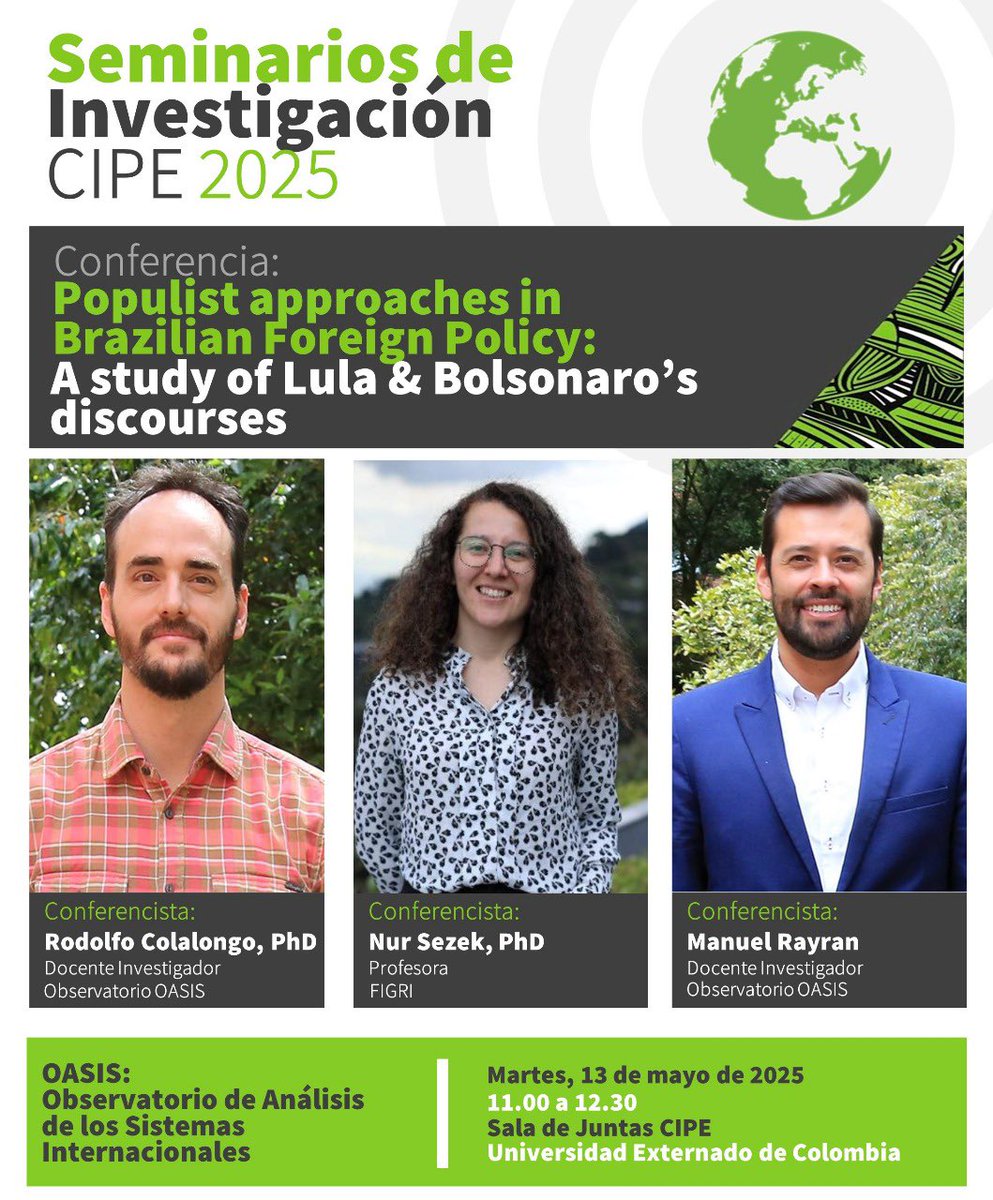 🤓Seminario de Investigación CIPE 2025
🌎OASIS
.
🗓️Martes 13 de mayo
⏰11:00 a.m.
📍Sala de juntas CIPE de <a href="/UExternado/">U.Externado</a> 
.
🎙️ Conferencia: "Populist aproaches in Brazilian Foreign Policy”👇🏻
🧑🏻‍🏫<a href="/RodoColalongo/">Rodolfo Colalongo</a> 👩🏻‍🏫<a href="/enursezek/">Nur Sezek</a> 🧑🏻‍🏫<a href="/ManuelRayranC/">Manuel Alejandro Rayran C</a> 
.
🤩Los(as) esperamos🙌🏻