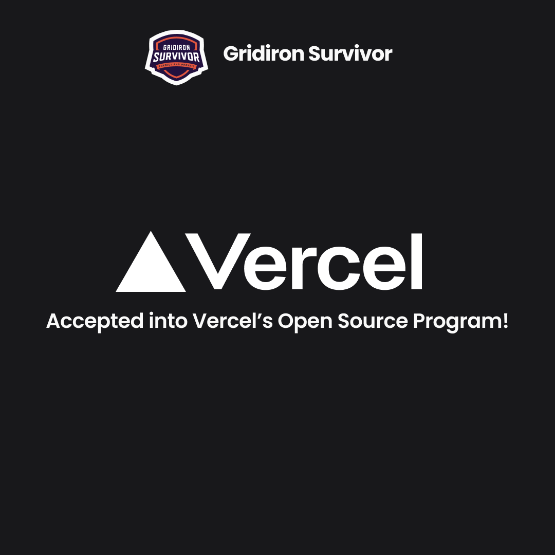 The Gridiron Survivor team has been accepted into <a href="/vercel/">Vercel</a>'s Open Source Program!