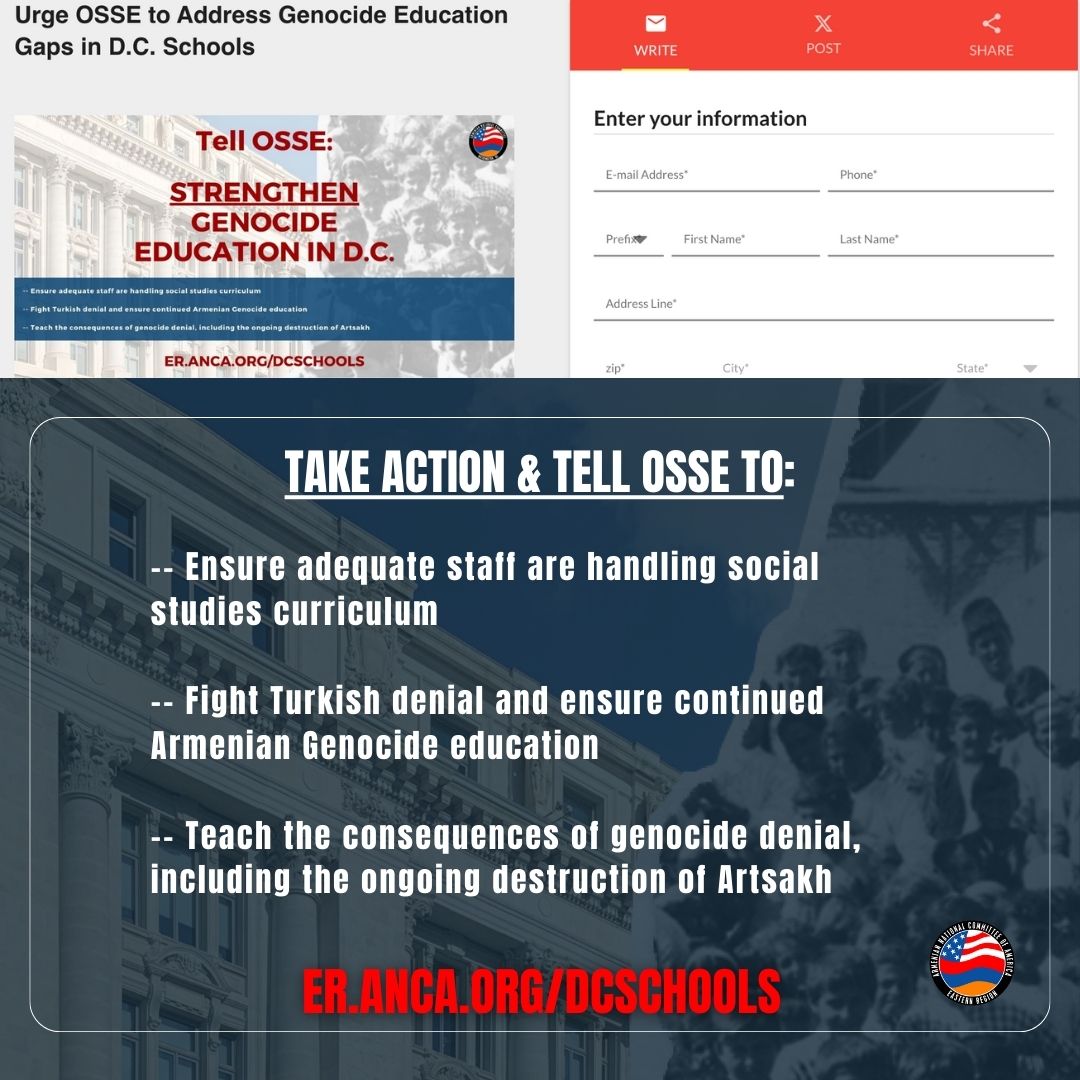 Join the ANC of Washington, DC in urging OSSE and Dr. Mitchell to immediately engage with the Armenian American community and ensure robust genocide education within the District of Columbia public school system.  Take action now by visiting er.anca.org/dcschools