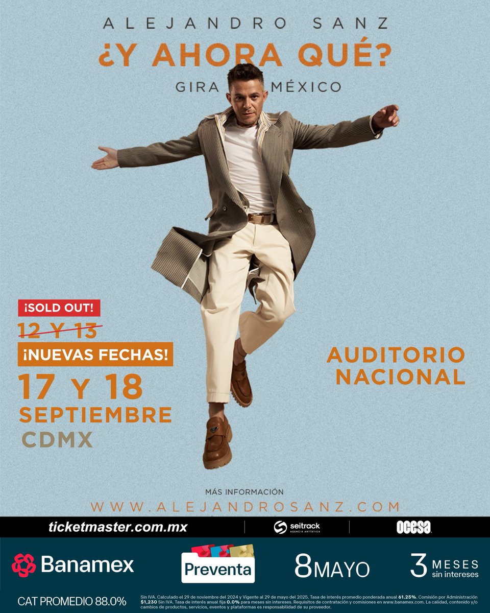 🚨 ANUNCIO OFICIAL: NUEVAS FECHAS 🚨

🎤 ALEJANDRO SANZ 🎤  
🇲🇽 GIRA MÉXICO ¿Y AHORA QUÉ? 🇲🇽
🗓️ 17 y 18 de Septiembre del 2025 🗓️
🏟️ Auditorio Nacional 🏟️
📍 CDMX📍

🎫 Fechas de Preventas 🎫

Preventa Banamex: 8 de Mayo 11:00 AM
Venta General: 9 de Mayo 11:00 AM

🎟️ Precios de