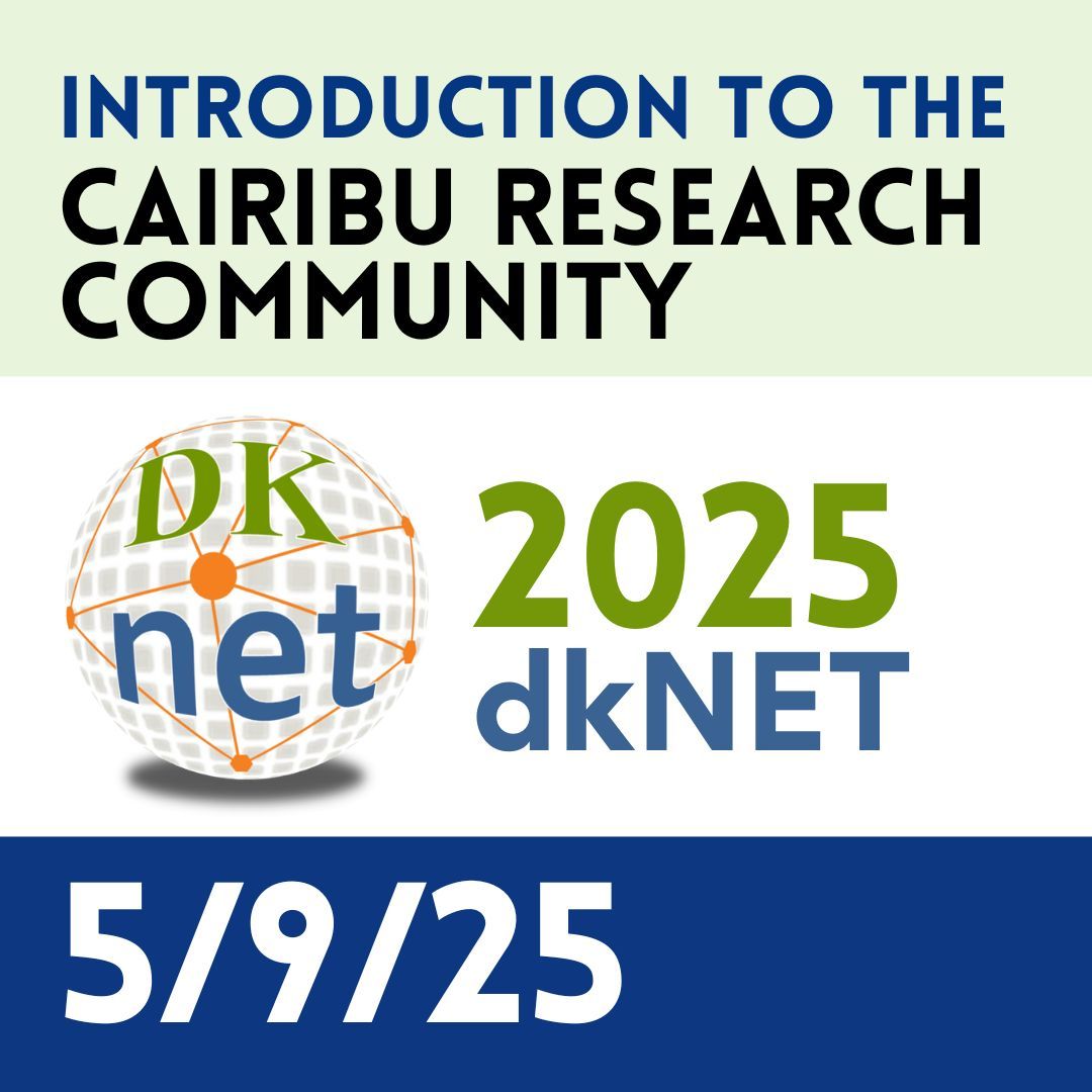 THIS WEEK

Join this dkNET webinar to hear Dr. Penniston provide an overview of the CAIRIBU Research Community and the resources we have available.