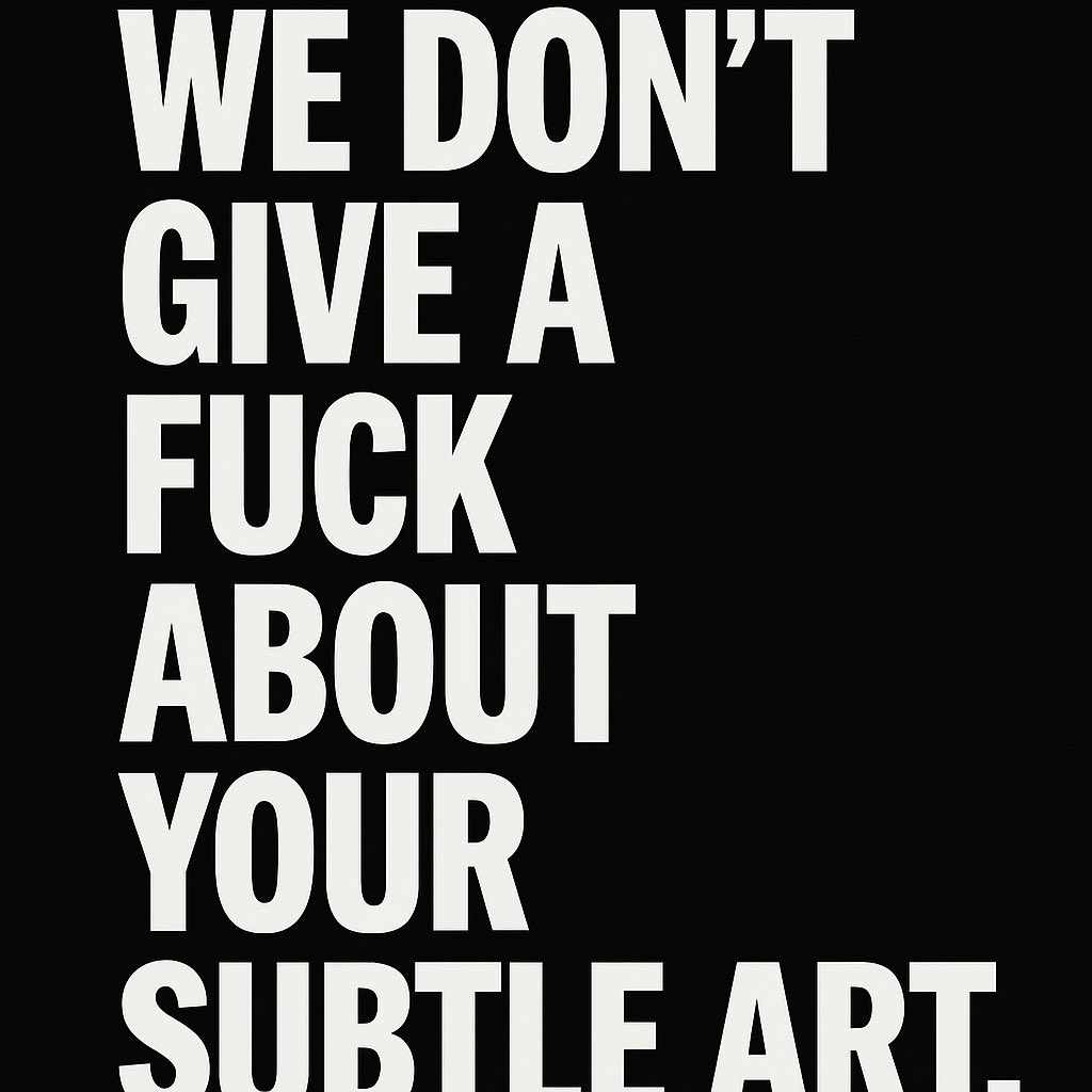 decentrapres's tweet image. We don’t give a fuck about your Subtle Art.
@IAmMarkManson sold a survival response as strategy.
Told the broken to detach.
Called it freedom.
We call it sedation.

#DecentraPress #TheWowMoment #Tembrulation #WeGiveAFuck