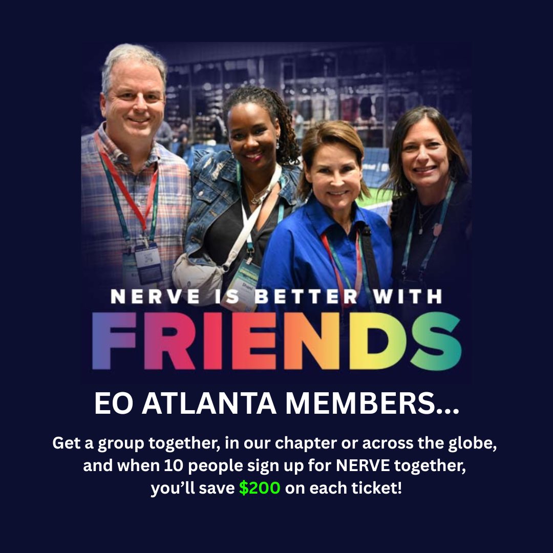 EO ATLANTA MEMBERS...big NERVE 2025 news!

There is now a limited time Memorial Day Group Sales Discount 💸

This incredible group rate is available to any group of 10 or more EO'ers who email Ann Dolan and pay before Memorial Day! Anyone in EO can assemble a group.