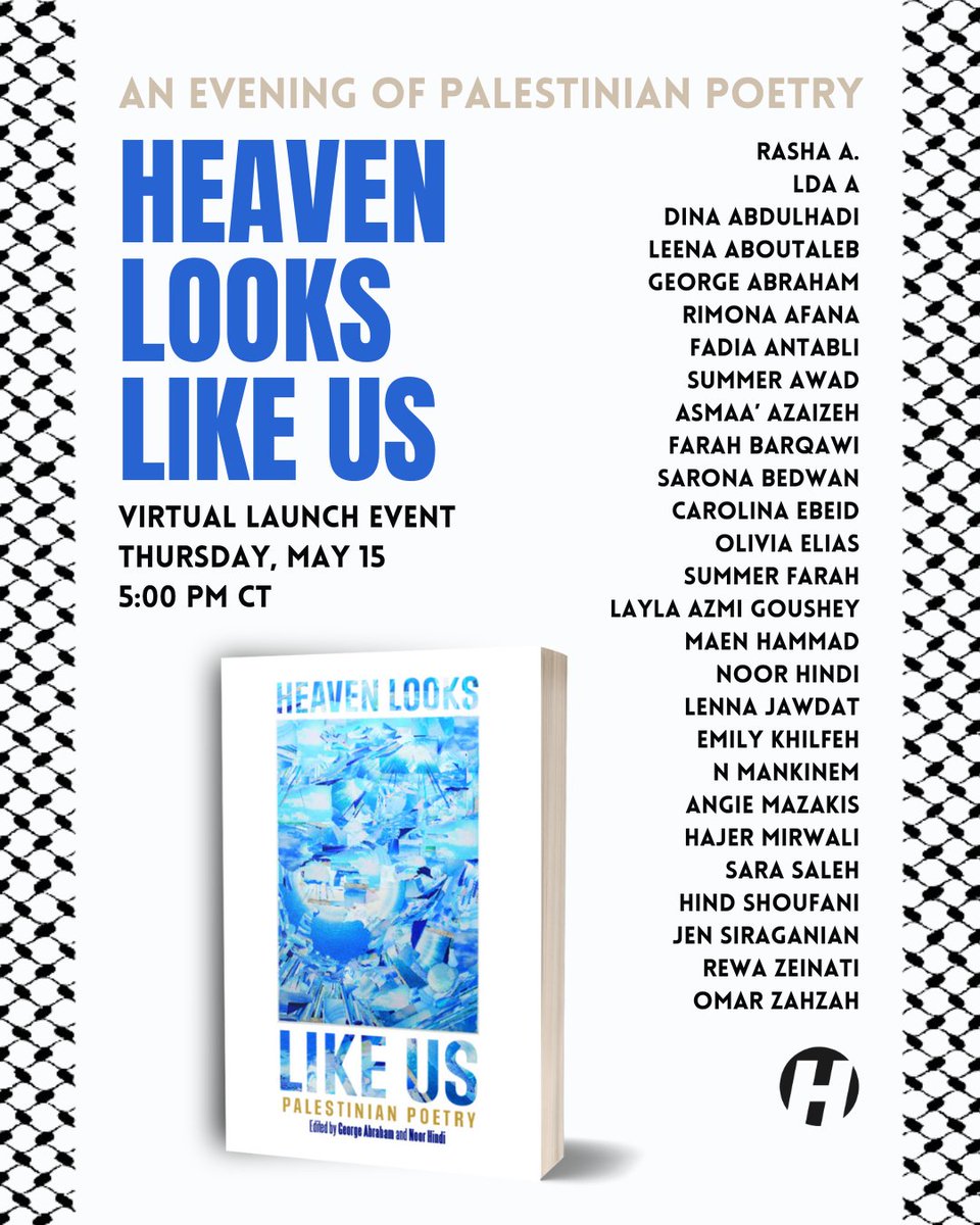 Haymarket Books (@haymarketbooks) on Twitter photo Heaven Looks Like Us: An Evening of Palestinian Poetry 🇵🇸
Join <a href="/IntifadaBatata/">George Abraham (they/he) 🍉 جورج إبراهيم</a>,<a href="/MyNrhindi/">Noor | نور</a>, and contributors to the new Palestinian poetry anthology Heaven Looks Like Us for a virtual reading in commemoration of Nakba Day.
RSVP to join: tickettailor.com/events/haymark… Heaven Looks Like Us: An Evening of Palestinian Poetry 🇵🇸
Join <a href="/IntifadaBatata/">George Abraham (they/he) 🍉 جورج إبراهيم</a>,<a href="/MyNrhindi/">Noor | نور</a>, and contributors to the new Palestinian poetry anthology Heaven Looks Like Us for a virtual reading in commemoration of Nakba Day.
RSVP to join: tickettailor.com/events/haymark…