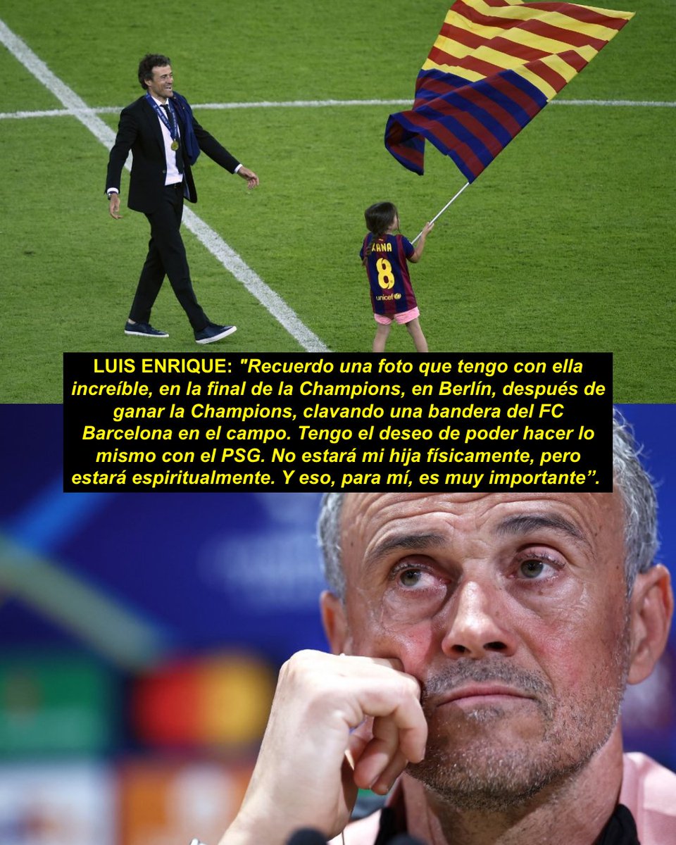— LUIS ENRIQUE: "Yo tengo un recuerdo increíble, porque a mi hija le gustaban mucho las fiestas. Y estoy seguro que donde está, sigue haciendo fiestas. Recuerdo una foto que tengo con ella increíble, en la final de la Champions, en Berlín, después de ganar la Champions, clavando