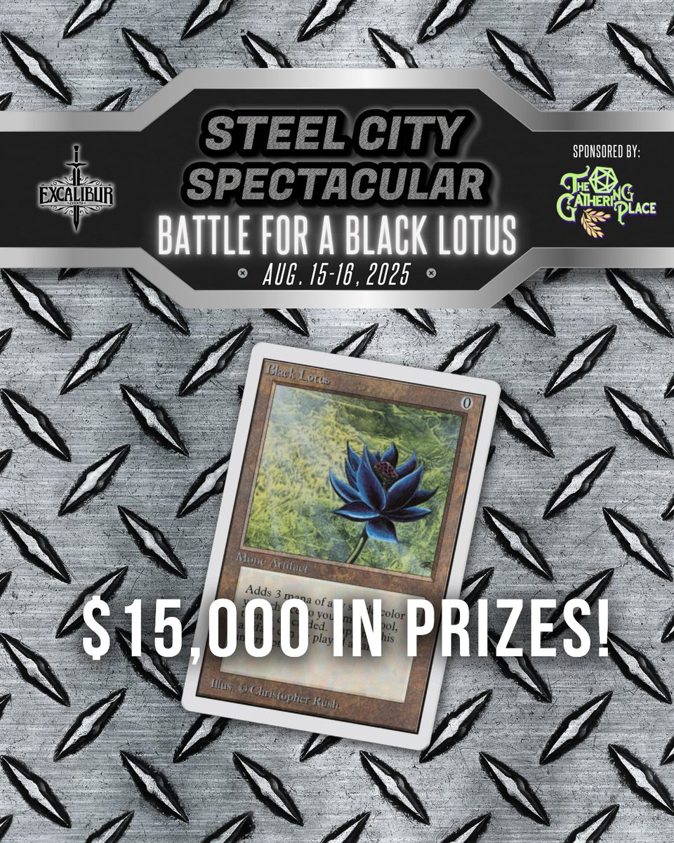 Steel City Spectacular – Battle for a Lotus

The stakes have never been higher! Join us for this 2-day Vintage tournament for a Black Lotus!

🗓️ August 15th - 16th
🥇 1st – Unlimited Black Lotus
🥈 2nd – $400
🥉 3rd-4th – $300
💵 5th-8th – $200
💵 9th-16th – $100
💸 Entry: $90 |