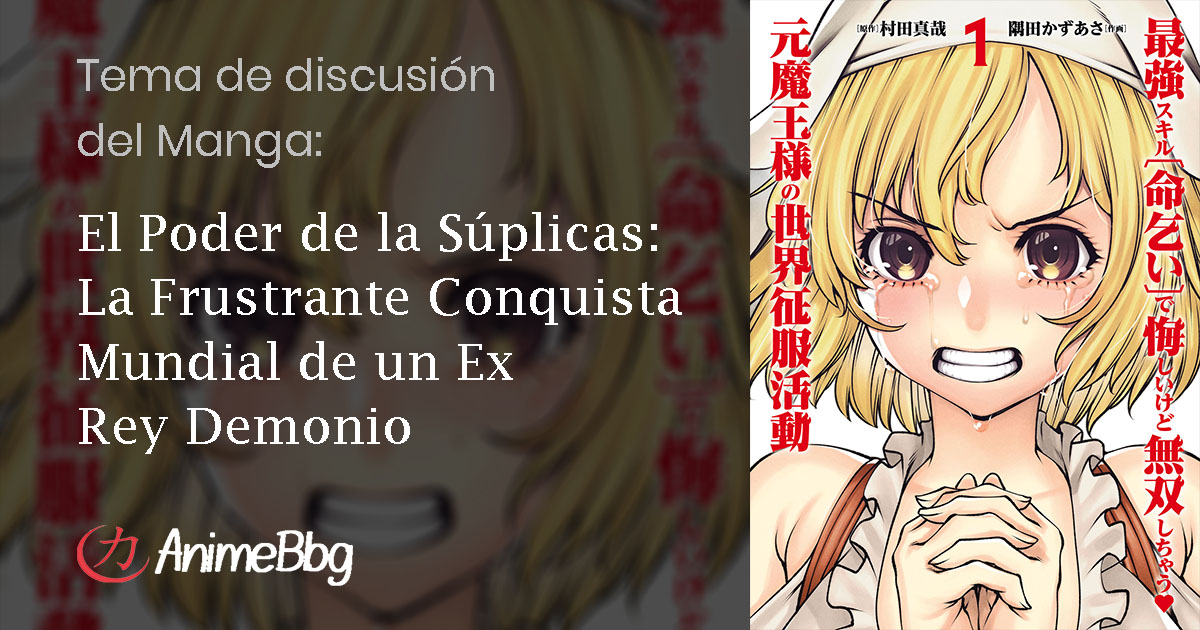 NUEVO - Capítulos 1 - 15 PACK
Nombre: El Poder de la Súplicas: La Frustrante Conquista Mundial de un Ex Rey Demonio

Enlace: lc.cx/nLaBZV
YA DISPONIBLE EN NUESTRO SITIO WEB
Extiende la continuación de nuevos capítulos de este manga compartiendo.
#mangalatino #tsundere