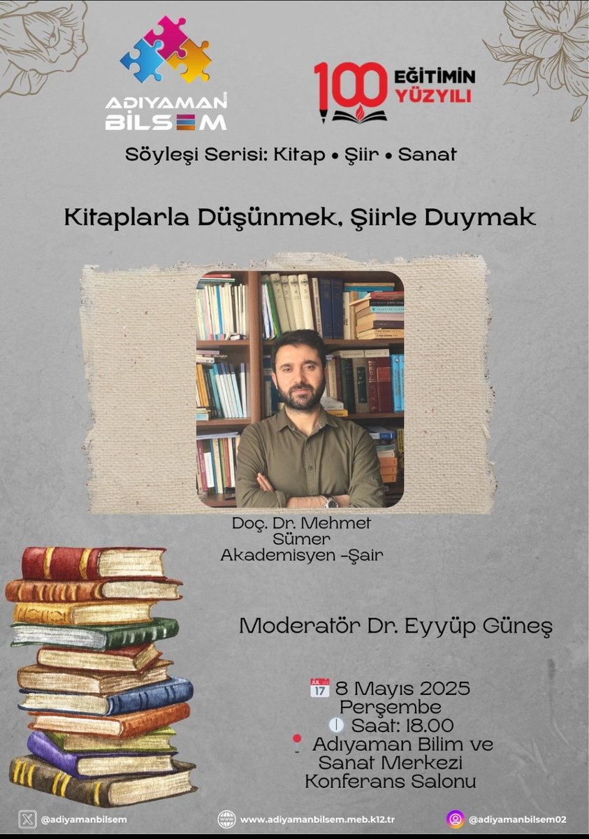 📚 Şiirin fısıltısı, kitabın bilgeliği ve sanatın ruhu Adıyaman BİLSEM'de buluşuyor! Doç. Dr. Mehmet Sümer hocamızla "Kitap • Şiir • Sanat"ı konuşacağımız söyleşiye davetlisiniz.
Moderatör: Dr. Eyyüp Güneş
Edebiyat ve sanata gönül veren herkesi bekliyoruz! <a href="/sumerlimehmet/">Mehmet Sümer</a>