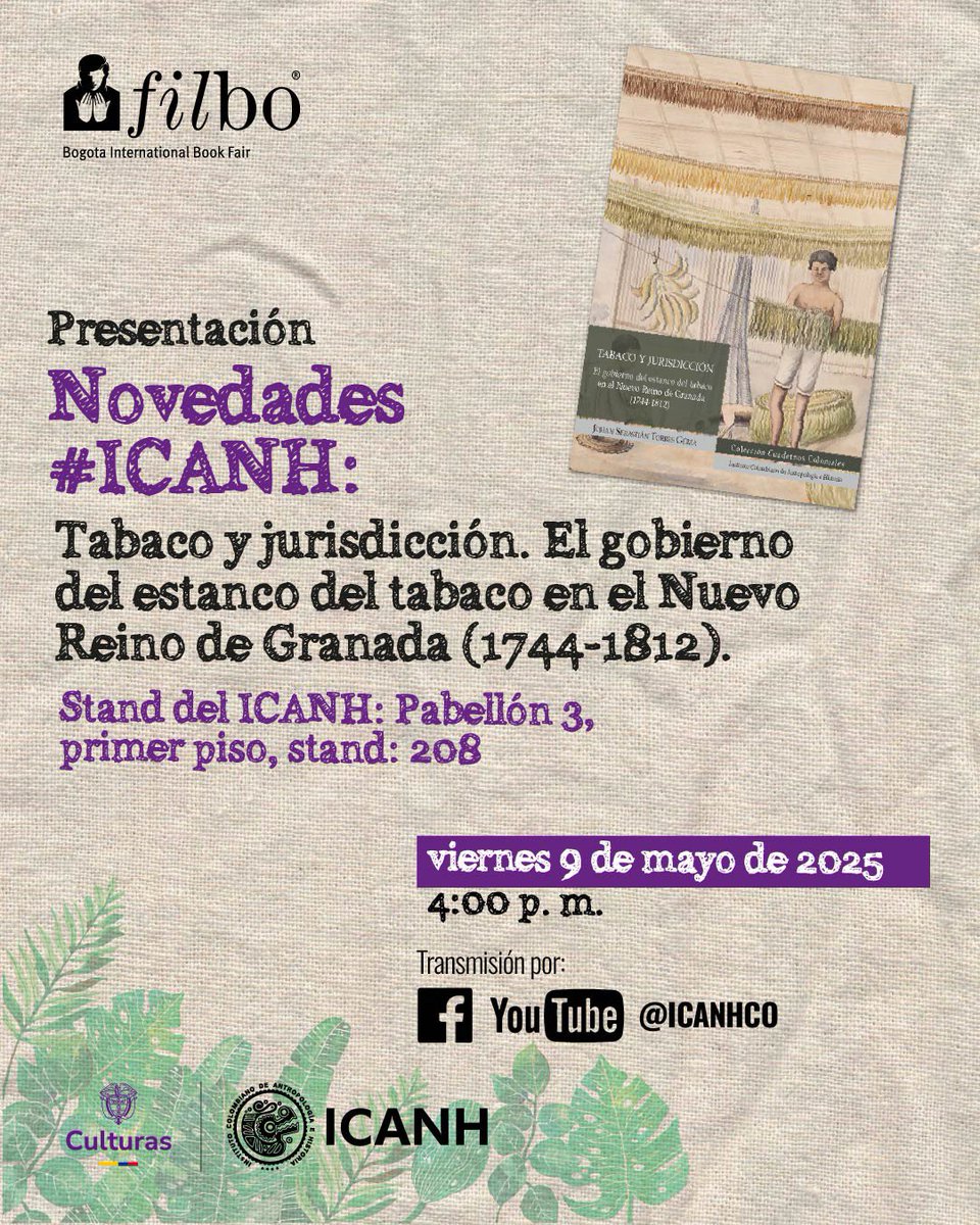 Asiste a la presentación de libro de Tabaco y jurisdicción. El gobierno del estanco del tabaco en el Nuevo Reino de Granada (1744-1812). En la última década la historiografía ha destacado el gobierno jurisdiccional como un elemento crucial.