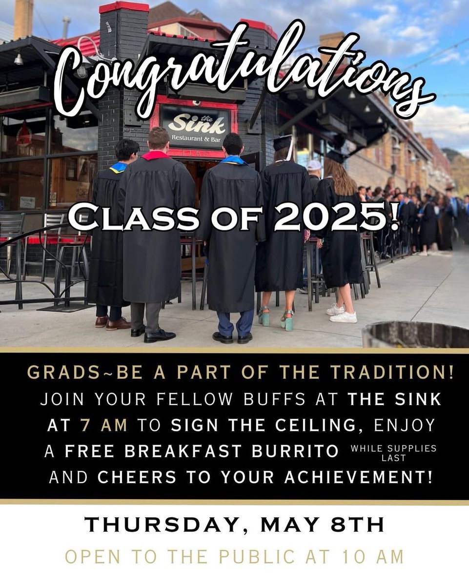 You did it Buffs!! 🎓 Come celebrate the right way—Sink-style

Doors open at 7 AM TOMORROW for grads to sign the ceiling, crush a free breakfast burrito, and kick off graduation day the way thousands of Buffs before you have.

Let’s goooooo! 🎉🦬

#classof2025 #cubuffs #cuboulder