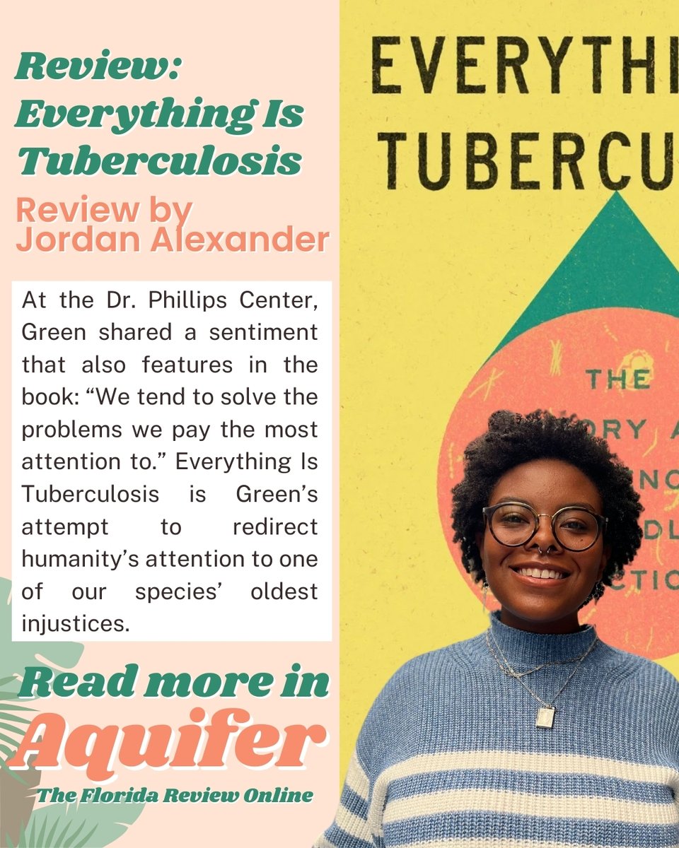 Keep reading Jordan Alexander’s book review of Everything Is Tuberculosis by John Green in Aquifer: The Florida Review Online.

#theflreview